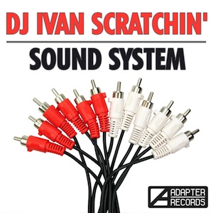 DJ Ivan Scratchin' - Sound System