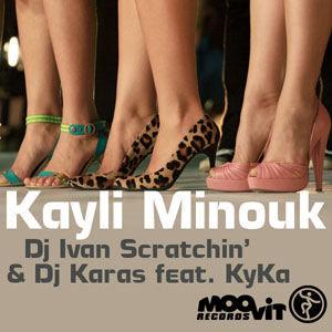 DJ Ivan Scratchin' & DJ Karas feat. KyKa - Kayli Minouk