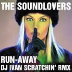 The Soundlovers - Run-Away (DJ Ivan Scratchin' Bootleg)